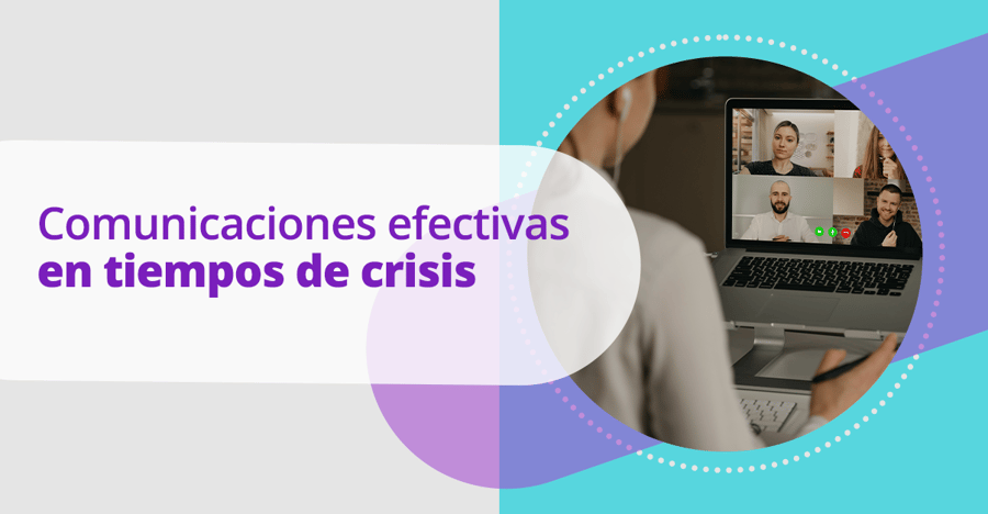 Comunicaciones efectivas en tiempos de crisis