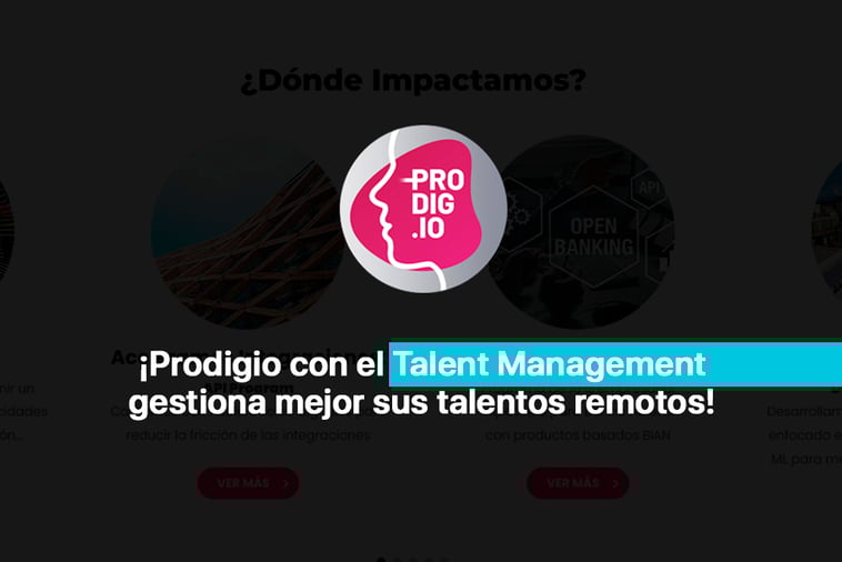 Prodigio con el Talent Management gestiona talentos IT en remoto