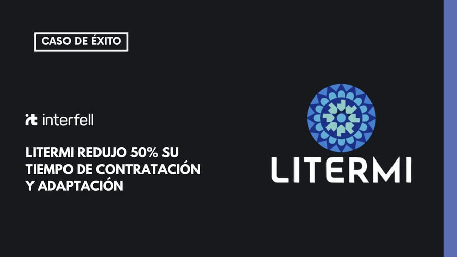 Gracias a Interfell, Litermi redujo 50% su tiempo de contratación y adaptación