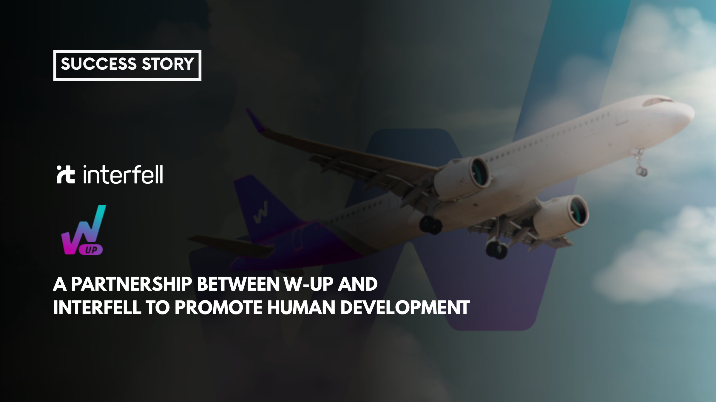 W-up & Interfell, a joint venture for success