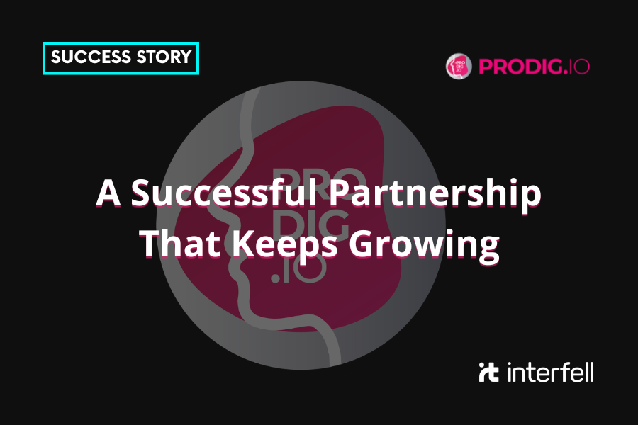 A successful partnership between Prodigio & Interfell