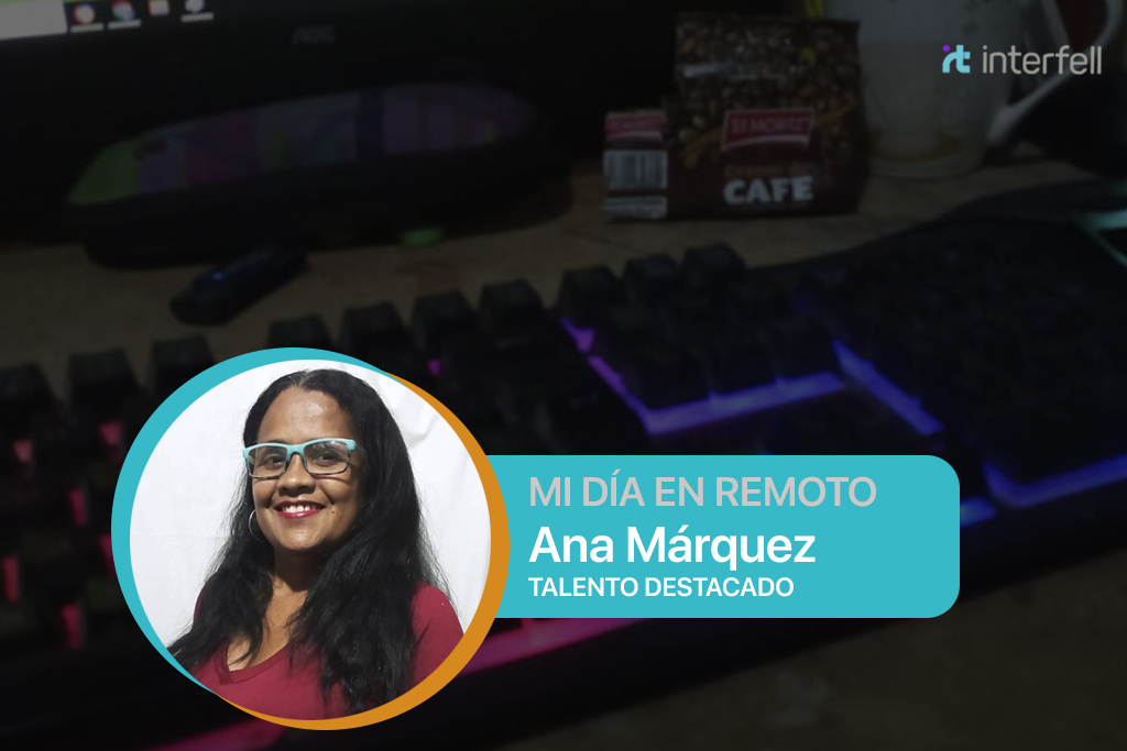Experiencias del Trabajo Remoto – Ana Marquez