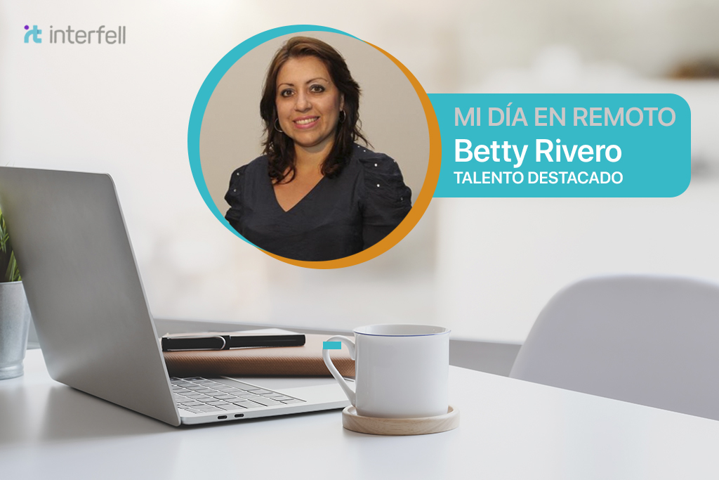 Experiencias del Trabajo Remoto – Betty Rivero