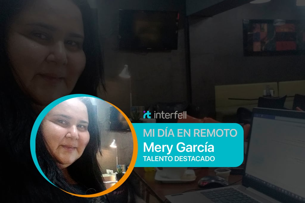Experiencias del Trabajo Remoto – Mery Garcia