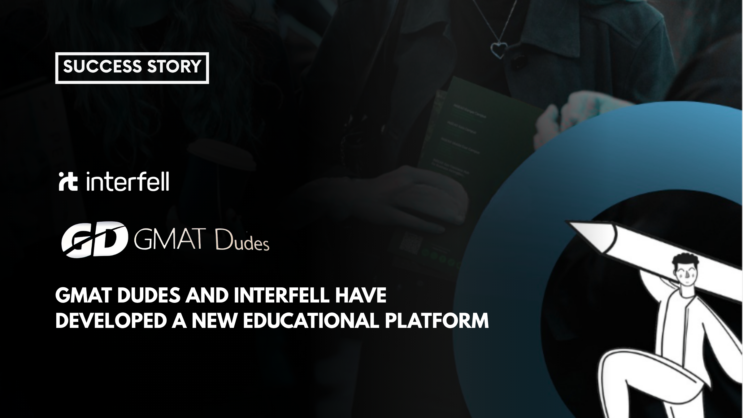 Gmat Dudes & Interfell joint forces for success