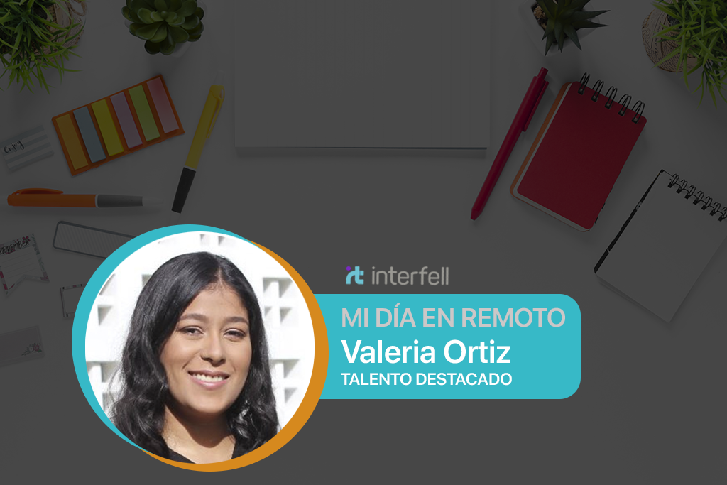 Experiencias del Trabajo Remoto – Valeria Ortiz
