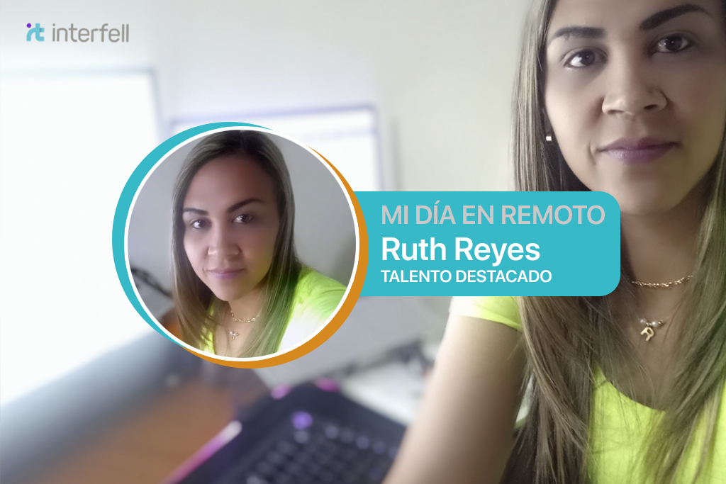 Experiencias del Trabajo Remoto – Ruth Reyes
